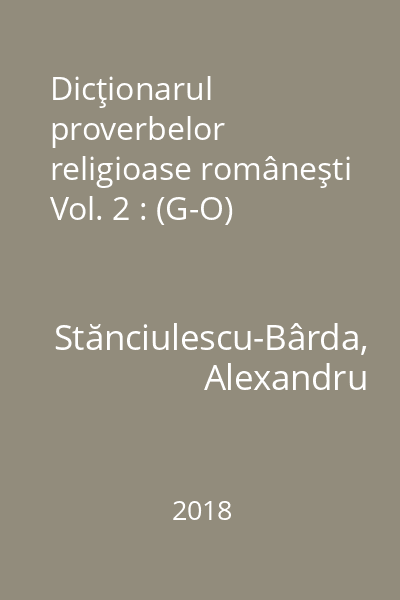Dicţionarul proverbelor religioase româneşti Vol. 2 : (G-O)