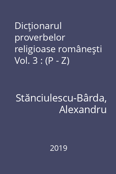 Dicţionarul proverbelor religioase româneşti Vol. 3 : (P - Z)