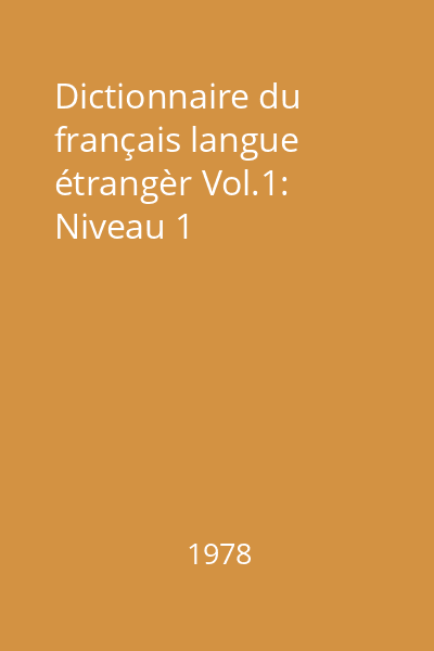 Dictionnaire du français langue étrangèr Vol.1: Niveau 1