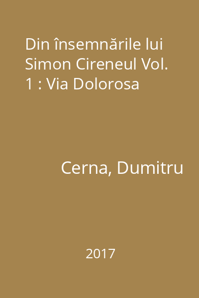 Din însemnările lui Simon Cireneul Vol. 1 : Via Dolorosa