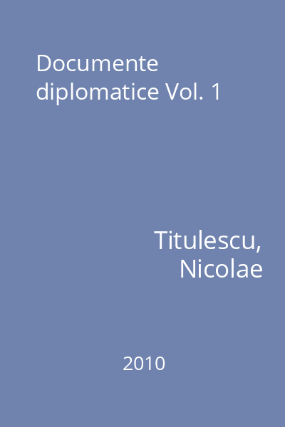 Documente diplomatice Vol. 1
