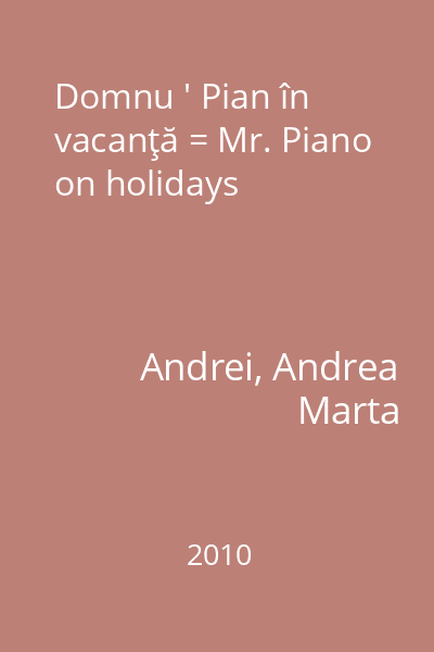 Domnu ' Pian în vacanţă = Mr. Piano on holidays