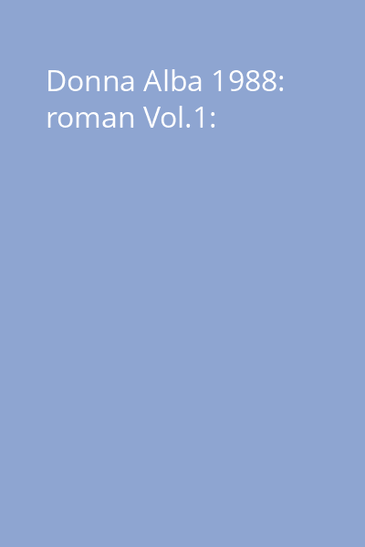 Donna Alba 1988: roman Vol.1:
