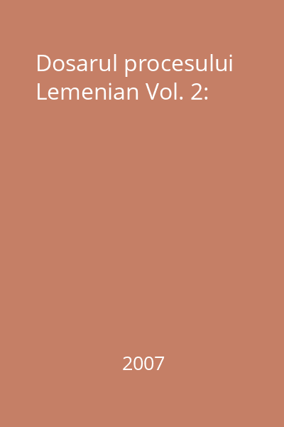 Dosarul procesului Lemenian Vol. 2: