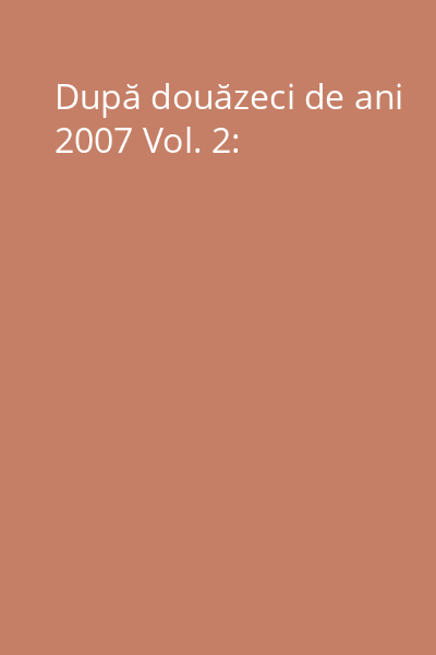 După douăzeci de ani 2007 Vol. 2: