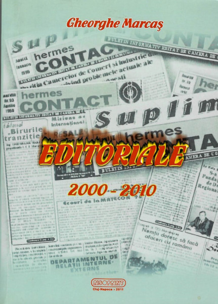 Editoriale Vol. 2 : Texte apărute în Buletinul Informativ „Hermes Contact” al Camerei de Comerţ şi Industrie Maramureş, 2000-2010