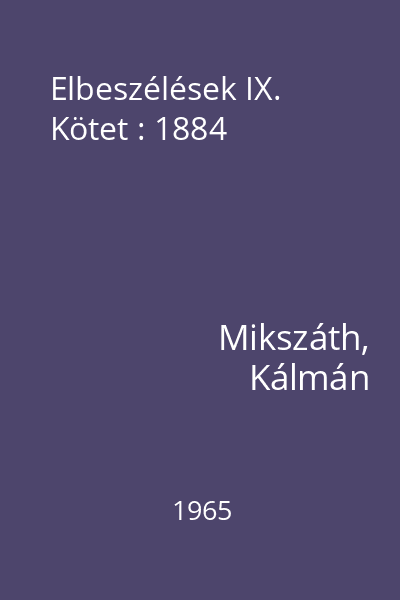 Elbeszélések IX. Kötet : 1884