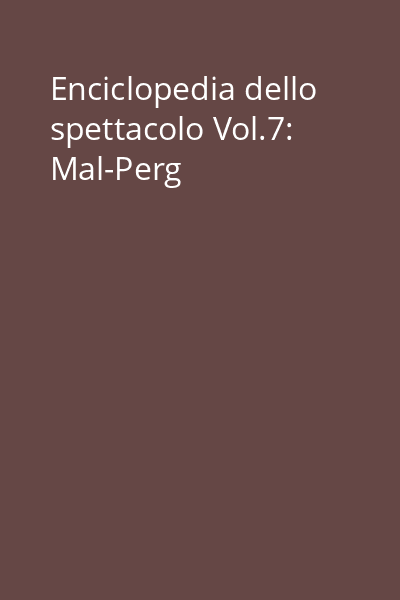 Enciclopedia dello spettacolo Vol.7: Mal-Perg