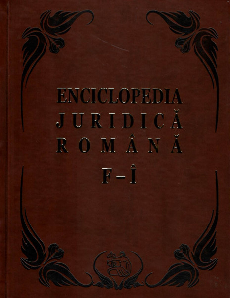 Enciclopedia juridică română Vol. 3 : F-Î