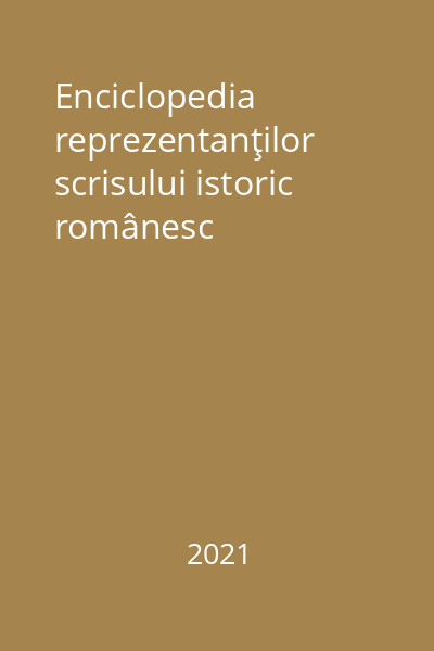 Enciclopedia reprezentanţilor scrisului istoric românesc