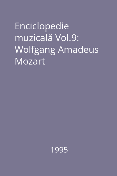 Enciclopedie muzicală Vol.9: Wolfgang Amadeus Mozart