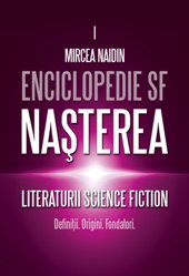 Enciclopedie SF Vol. 1 : Nașterea literaturii Science Fiction : definiții, origini, fondatori