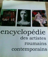 Encyclopédie des artistes roumains contemporains Vol. 1: