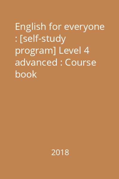 English for everyone : [self-study program] Level 4 advanced : Course book