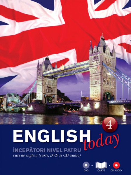 English today Vol.4: beginner level : coursebook four = nivel începător