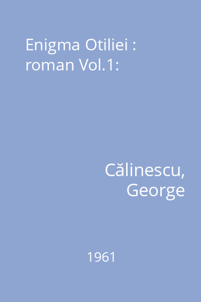 Enigma Otiliei : roman Vol.1: