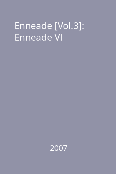 Enneade [Vol.3]: Enneade VI