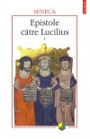 Epistole către Lucilius Vol.1: (Cărţile I-X)