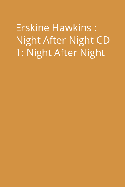 Erskine Hawkins : Night After Night CD 1: Night After Night