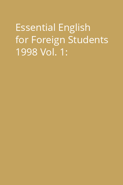 Essential English for Foreign Students 1998 Vol. 1:
