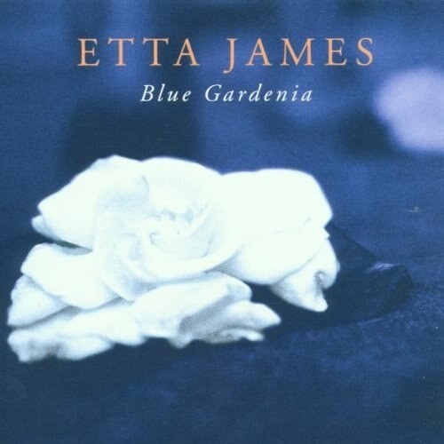 Etta James CD 4 : Blue Gardenia
