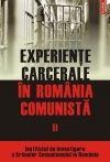 Experienţe carcerale în România comunistă Vol.2: