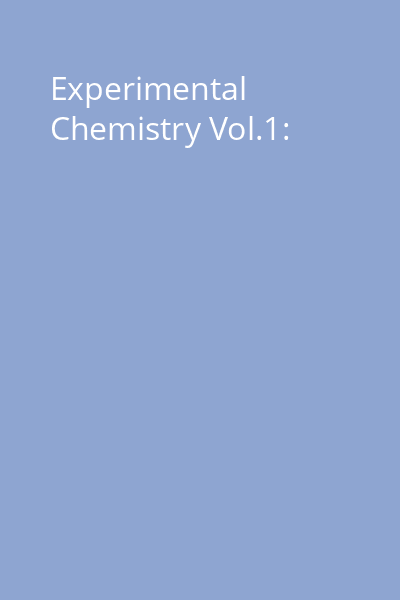 Experimental Chemistry Vol.1: