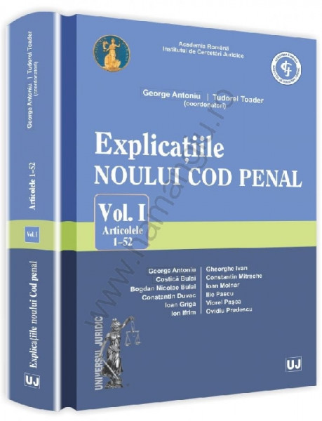 Explicațiile noului Cod penal Vol. 1 : (Articolele 1-52)