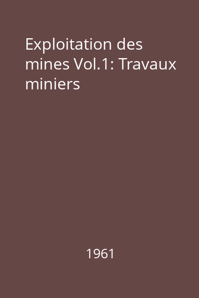 Exploitation des mines Vol.1: Travaux miniers