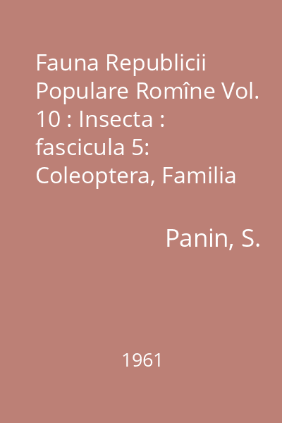 Fauna Republicii Populare Romîne Vol. 10: Insecta : fascicula 5: Coleoptera, Familia Cerambycidae (Croitori)