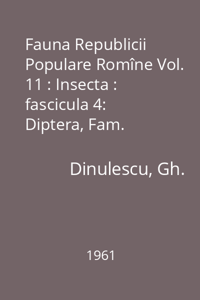 Fauna Republicii Populare Romîne Vol. 11: Insecta : fascicula 4: Diptera, Fam. Oestridae (Strechii)
