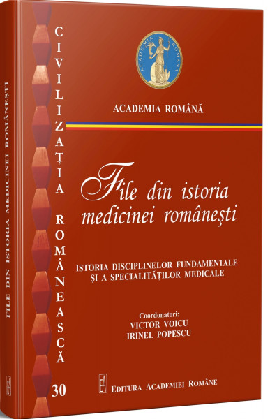 File din istoria medicinei românești [Vol. 2] : Istoria disciplinelor fundamentale și a specialităților medicale