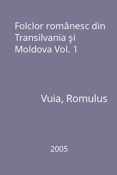 Folclor românesc din Transilvania şi Moldova Vol. 1