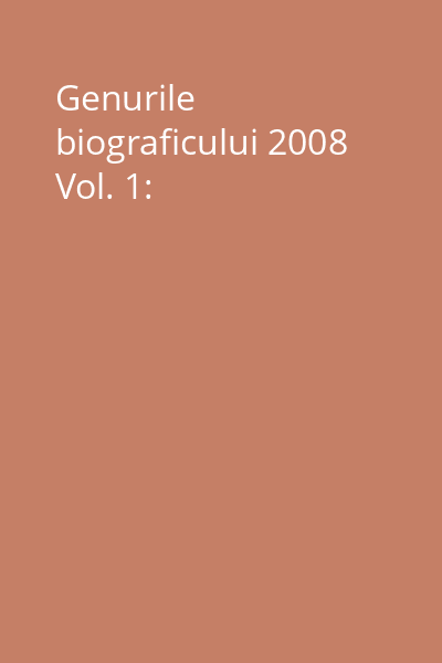 Genurile biograficului 2008 Vol. 1: