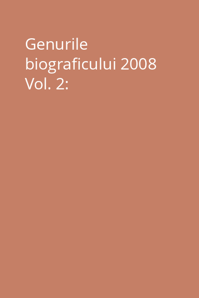 Genurile biograficului 2008 Vol. 2: