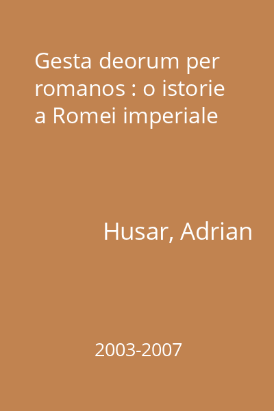 Gesta deorum per romanos : o istorie a Romei imperiale