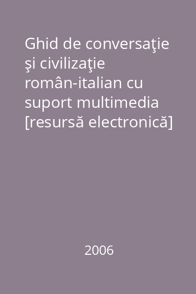 Ghid de conversaţie şi civilizaţie român-italian cu suport multimedia [resursă electronică]