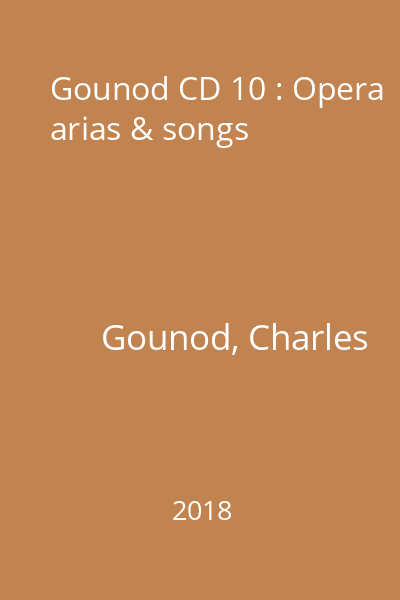 Gounod CD 10 : Opera arias & songs