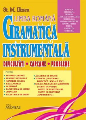 Gramatică instrumentală Vol. 2 : Dificultăţi, capcane, probleme