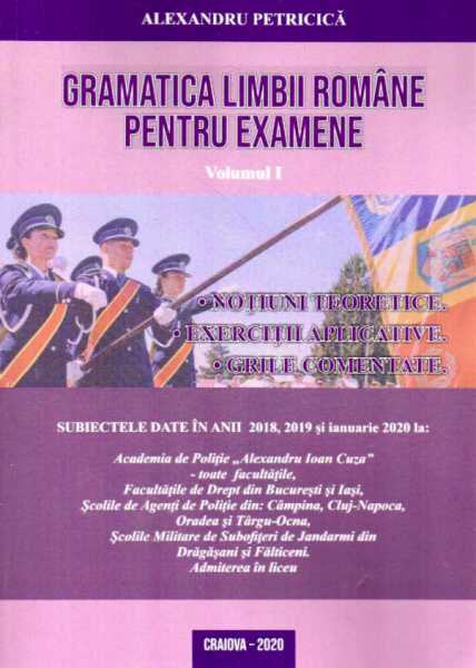 Gramatica limbii române pentru examene Vol. 1 : Noţiuni teoretice, exerciţii aplicative, grile comentate
