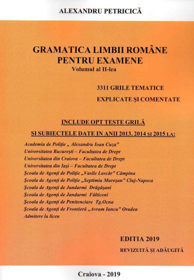 Gramatica limbii române pentru examene Vol. 2 : 3311 grile tematice explicate şi comentate
