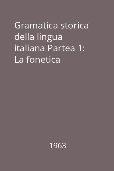 Gramatica storica della lingua italiana Partea 1: La fonetica