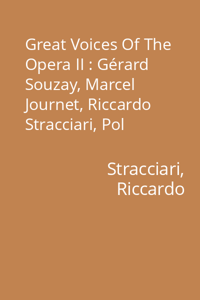 Great Voices Of The Opera II : Gérard Souzay, Marcel Journet, Riccardo Stracciari, Pol Plancon CD 2: Riccardo Stracciari, Pol Plancon