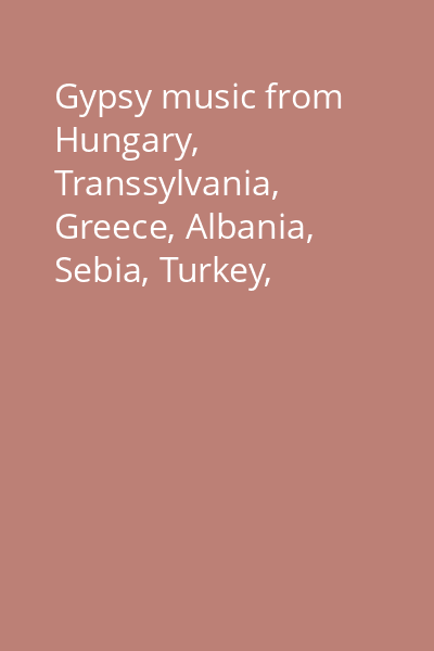 Gypsy music from Hungary, Transsylvania, Greece, Albania, Sebia, Turkey, Andalusia, Romania, Balkan, Macedonia CD 3: Live Birds...