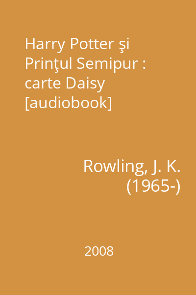 Harry Potter şi Prinţul Semipur : carte Daisy [audiobook]