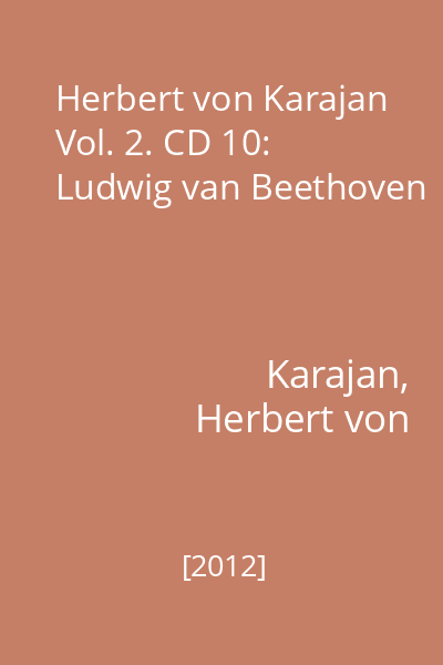 Herbert von Karajan Vol. 2. CD 10: Ludwig van Beethoven