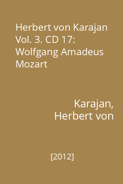 Herbert von Karajan Vol. 3. CD 17: Wolfgang Amadeus Mozart