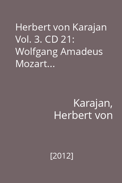 Herbert von Karajan Vol. 3. CD 21: Wolfgang Amadeus Mozart...
