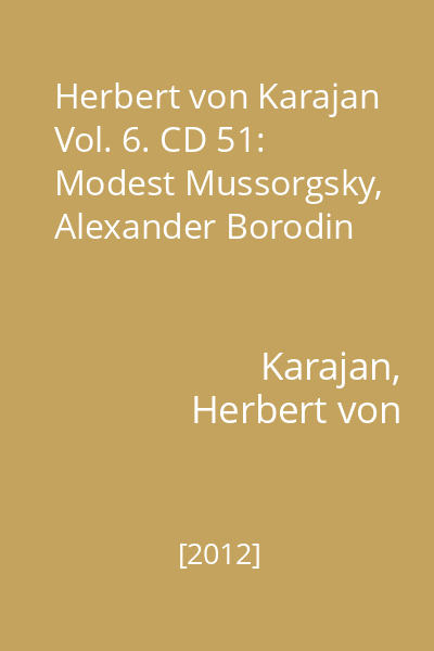 Herbert von Karajan Vol. 6. CD 51: Modest Mussorgsky, Alexander Borodin