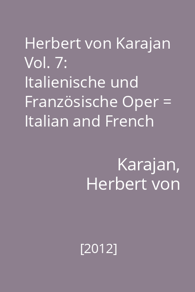 Herbert von Karajan Vol. 7:  Italienische und Französische Oper = Italian and French opera. CD 67: Gioachino Rossini